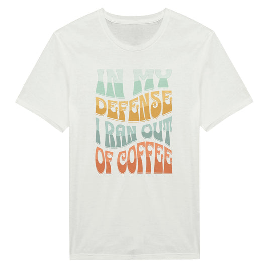 In My Defence I Run Out Of Coffee - Miesten T - paita - Mun Paita