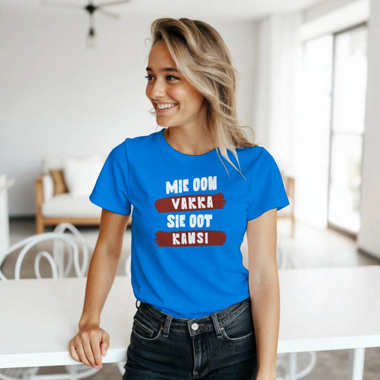 Mie Oon Vakka - Sie Oot Kansi - Naisten T - paita - Mun Paita