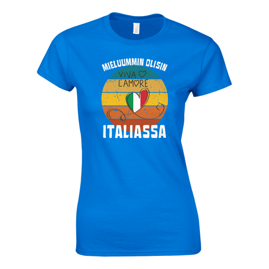 Mieluummin Olisin Italiassa - Naisten T - paita - Mun Paita