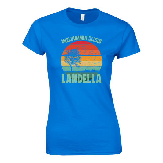 Mieluummin Olisin Landella - Naisten T - paita - Mun Paita