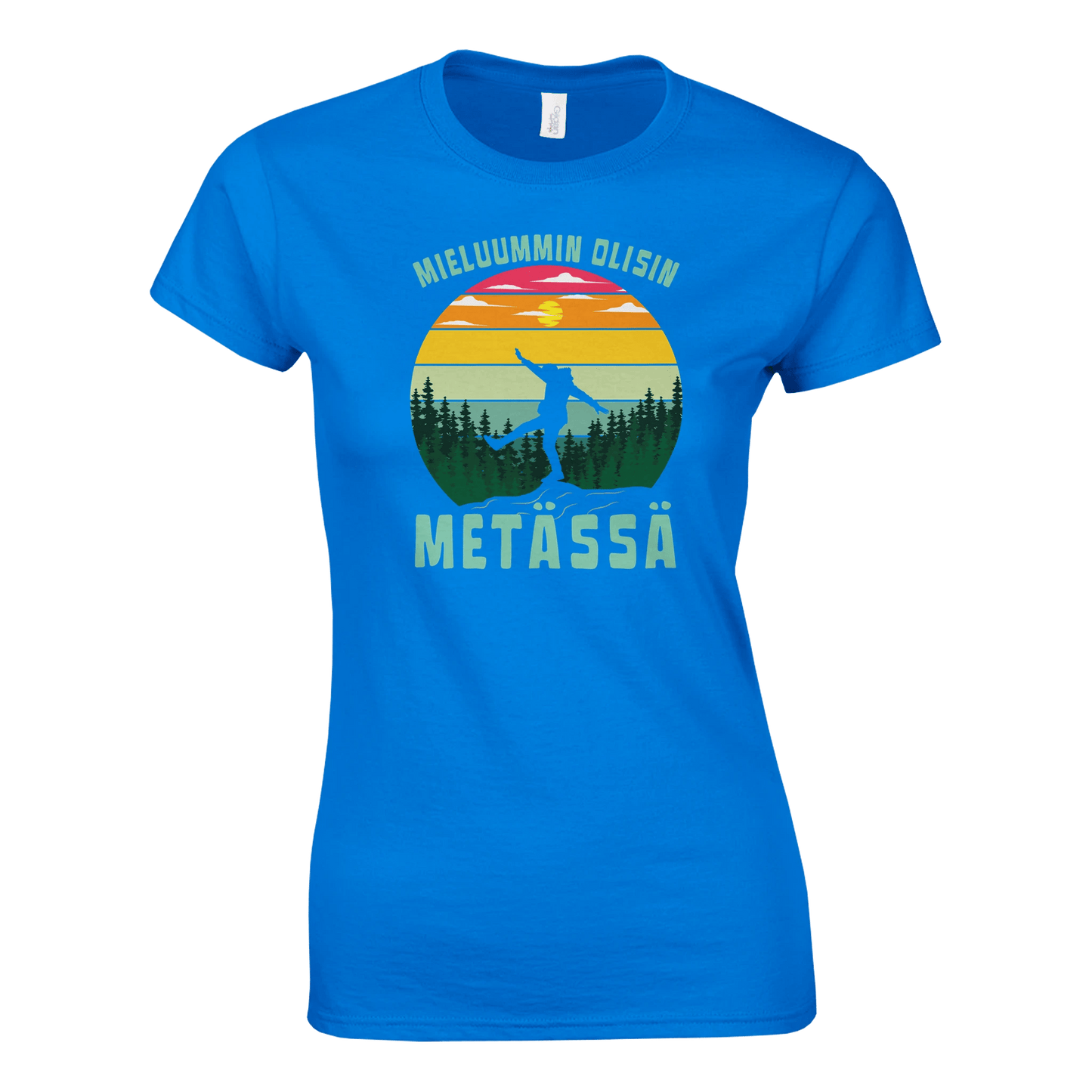 Mieluummin Olisin Metässä - Naisten T - paita - Mun Paita
