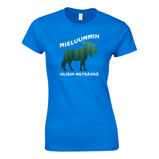 Mieluummin Olisin Metsässä Hirvi v.2 - Naisten T - paita - Mun Paita