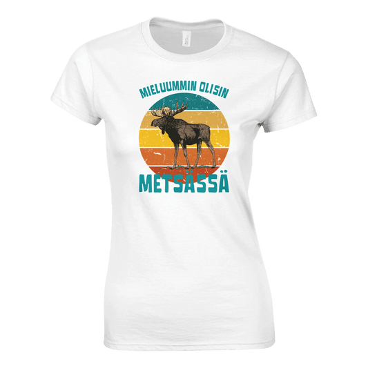 Mieluummin Olisin Metsässä Hirvi v.3 - Naisten T - paita - Mun Paita