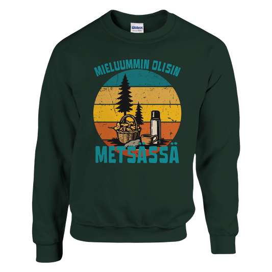 Mieluummin Olisin Metsässä Sienessä - Collegepaita - Mun Paita