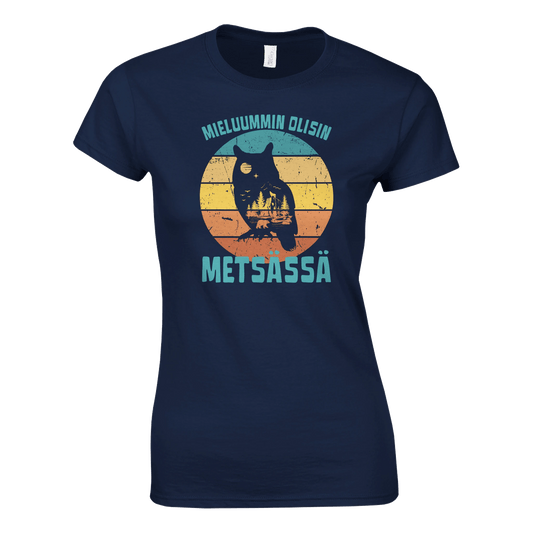 Mieluummin Olisin Metsässä v.8 - Naisten T - paita - Mun Paita