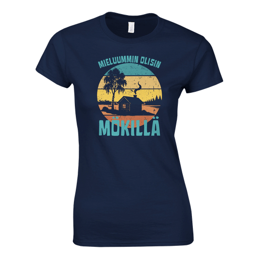 Mieluummin Olisin Mökillä Tupa - Naisten T - paita - Mun Paita