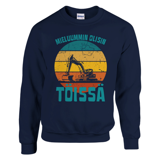 Mieluummin Olisin Töissä (Kaivinkone) - Collegepaita - Mun Paita