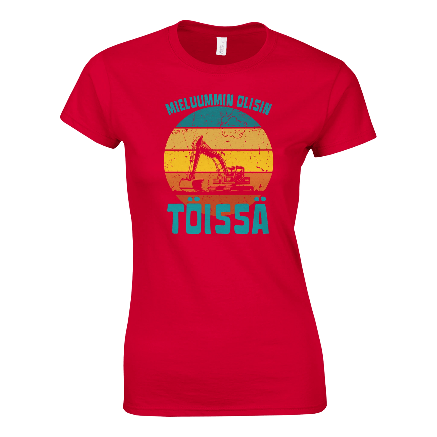 Mieluummin Olisin Töissä (Kaivinkone) - Naisten T - paita - Mun Paita