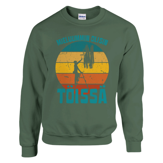 Mieluummin Olisin Töissä (Maalari) - Collegepaita - Mun Paita