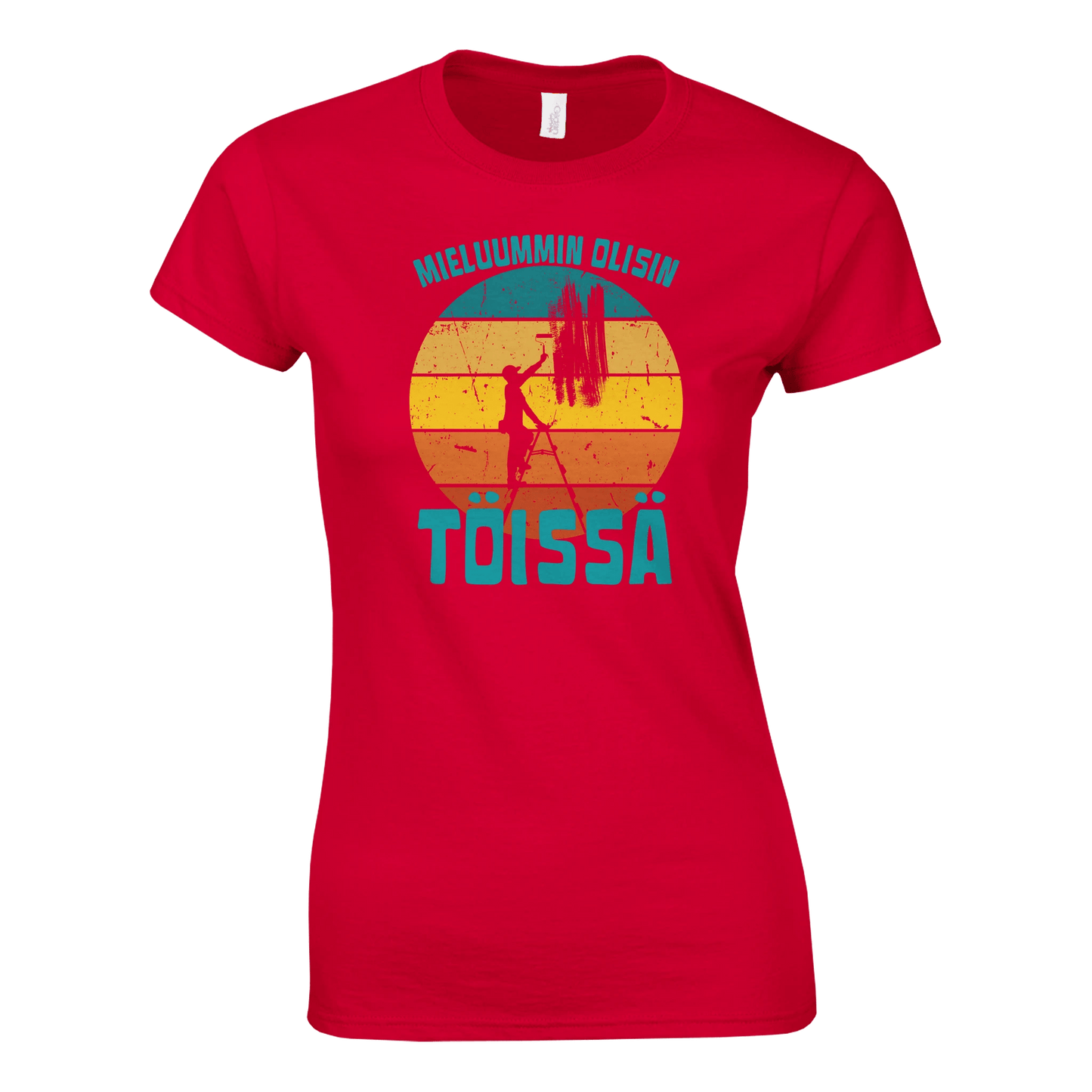 Mieluummin Olisin Töissä (Maalari) - Naisten T - paita - Mun Paita