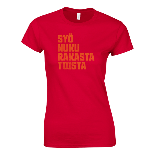 Syö, Nuku, Rakasta, Toista - Naisten T - paita - Mun Paita