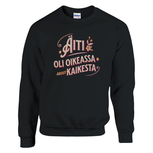 Äiti Oli Oikeassa - Collegepaita - Mun Paita