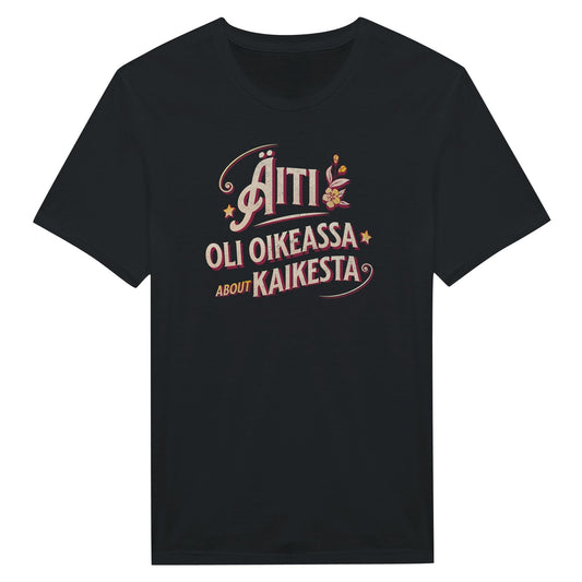 Äiti Oli Oikeassa - Miesten T - paita - Mun Paita