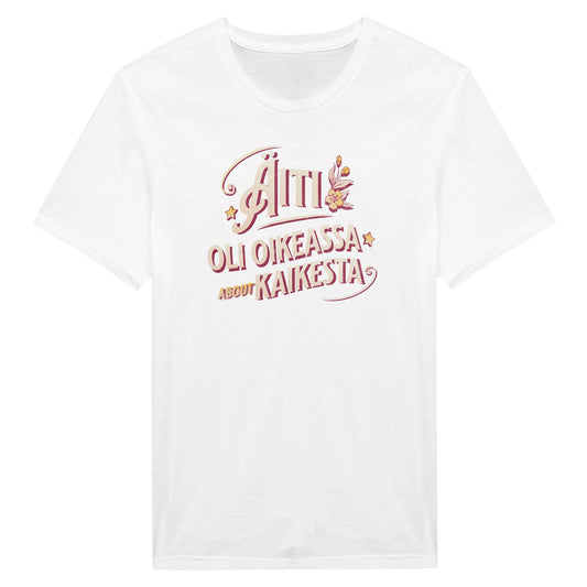 Äiti Oli Oikeassa - Miesten T - paita - Mun Paita