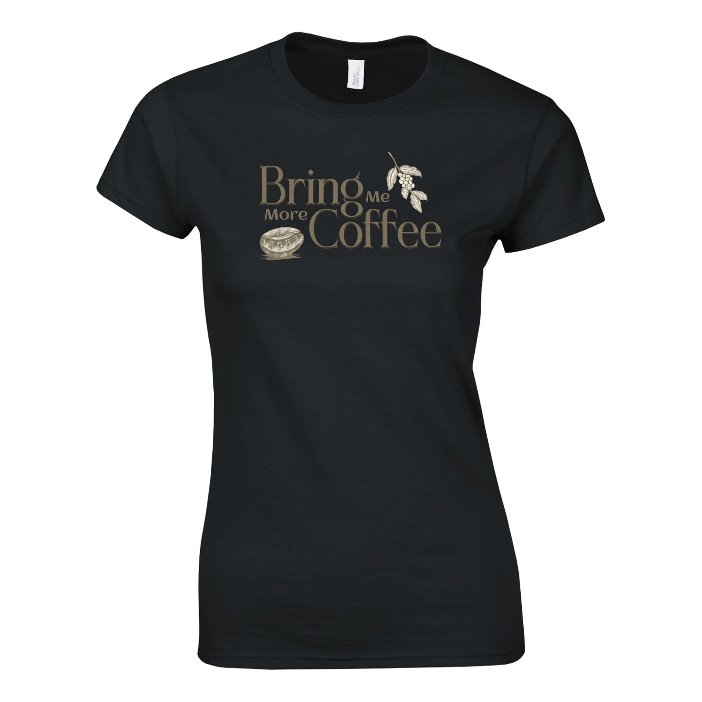 Bring Me More Coffee – Naisten t - paita - Mun Paita