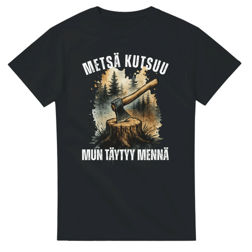 Metsä Kutsuu, Mun Täytyy Mennä - Kirves - 3XL - 5XL T - paita - Mun Paita
