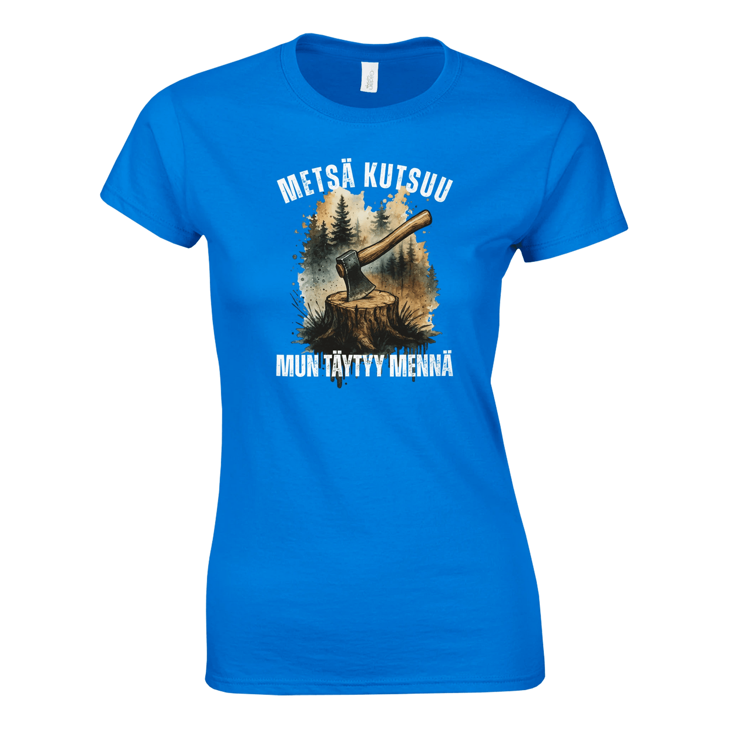 Metsä Kutsuu, Mun Täytyy Mennä - Kirves - Naisten T - paita - Mun Paita
