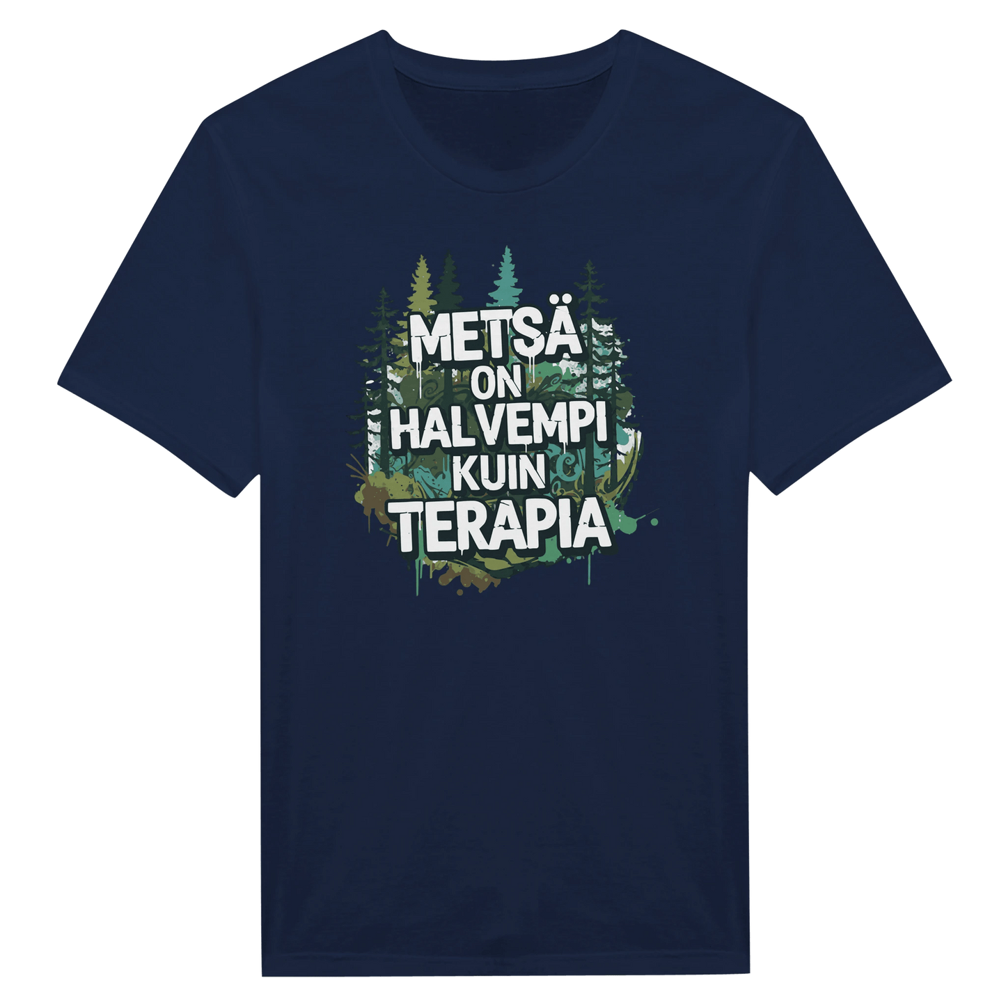 Metsä On Halvempi Kuin Terapia - Miesten T - paita - Mun Paita