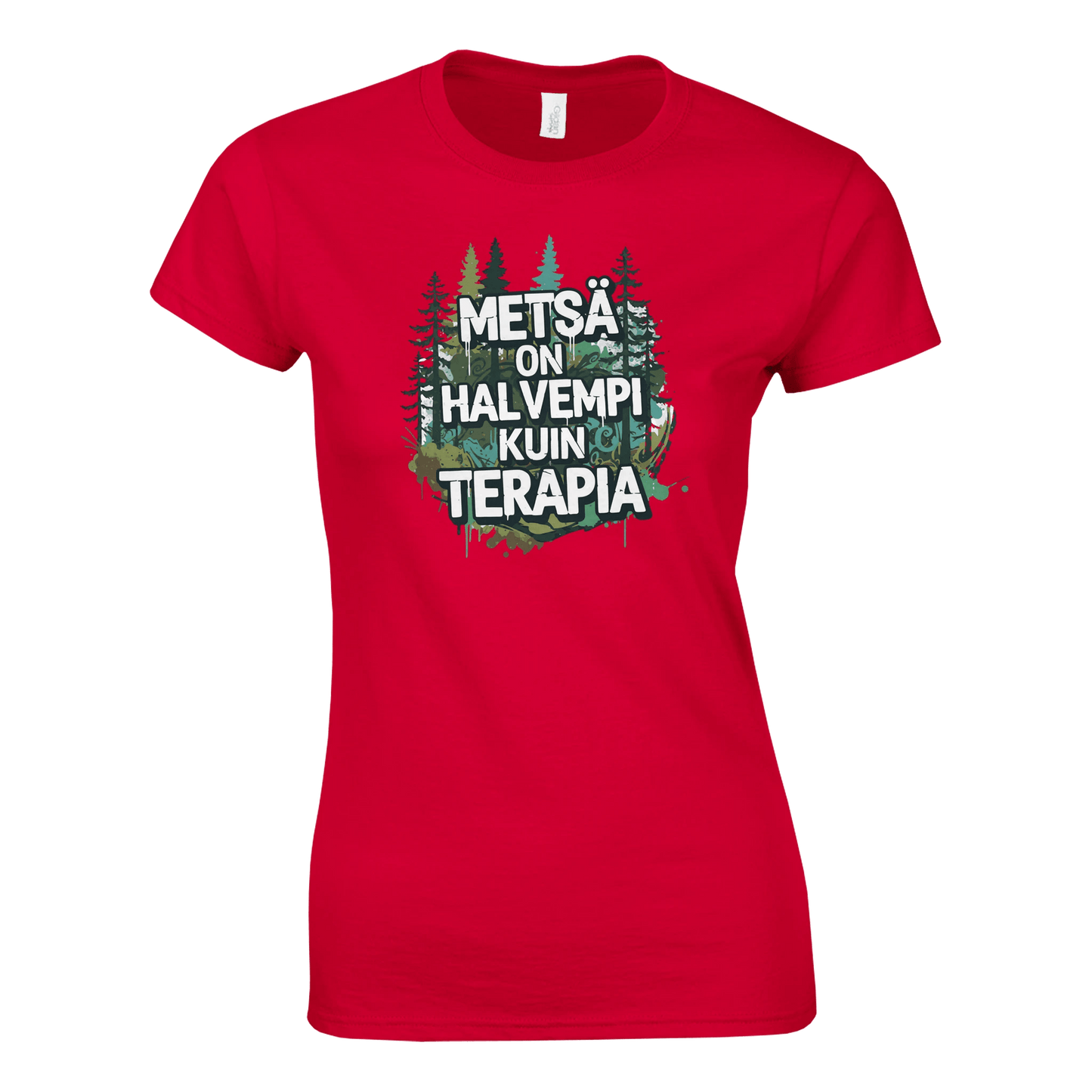 Metsä On Halvempi Kuin Terapia - Naisten T - paita - Mun Paita
