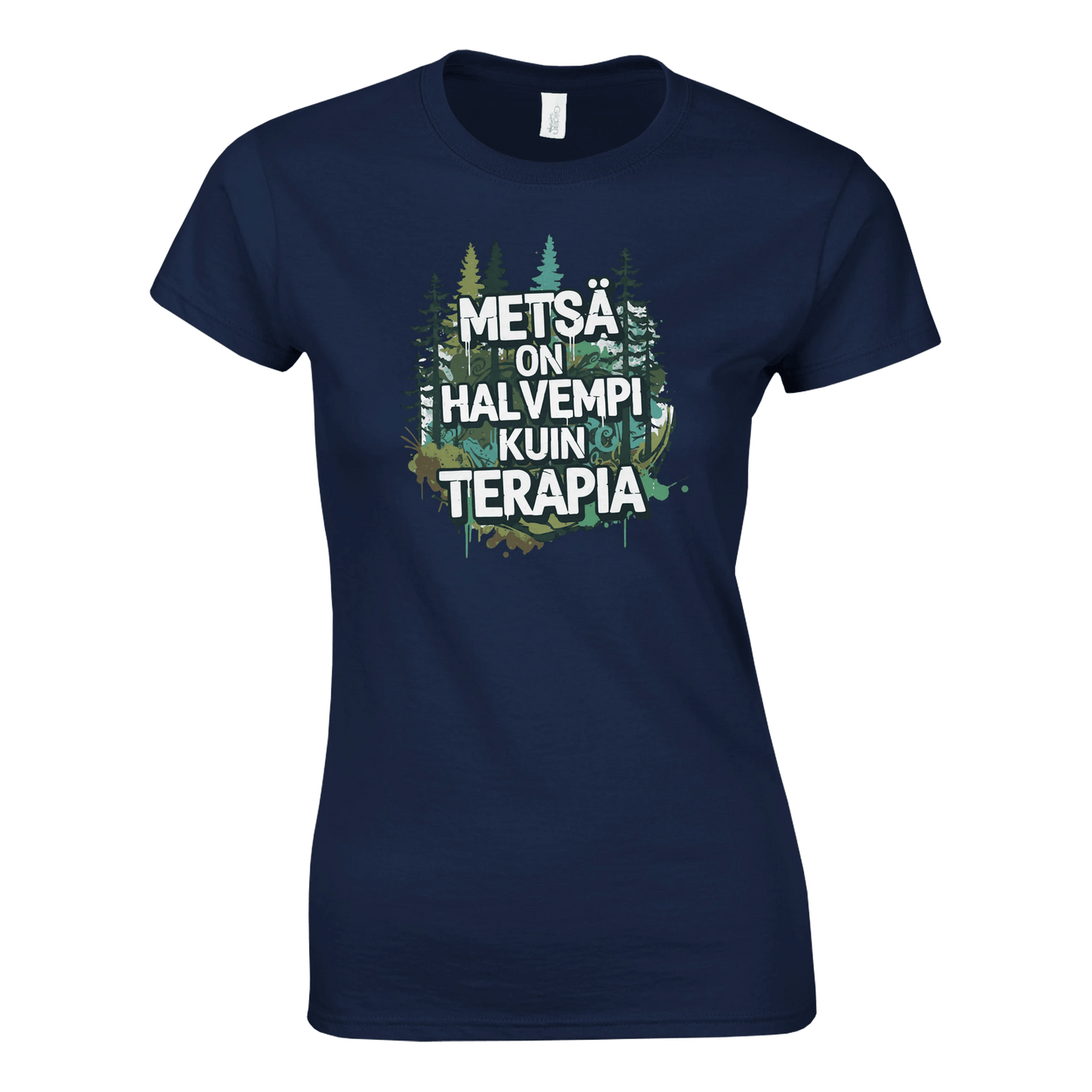 Metsä On Halvempi Kuin Terapia - Naisten T - paita - Mun Paita