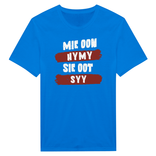 Mie Oon Hymy - Sie Oot Syy - Miesten T - paita - Mun Paita