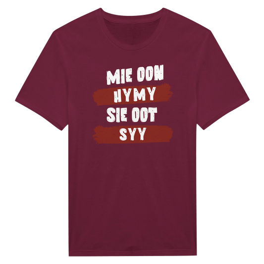 Mie Oon Hymy - Sie Oot Syy - Miesten T - paita - Mun Paita