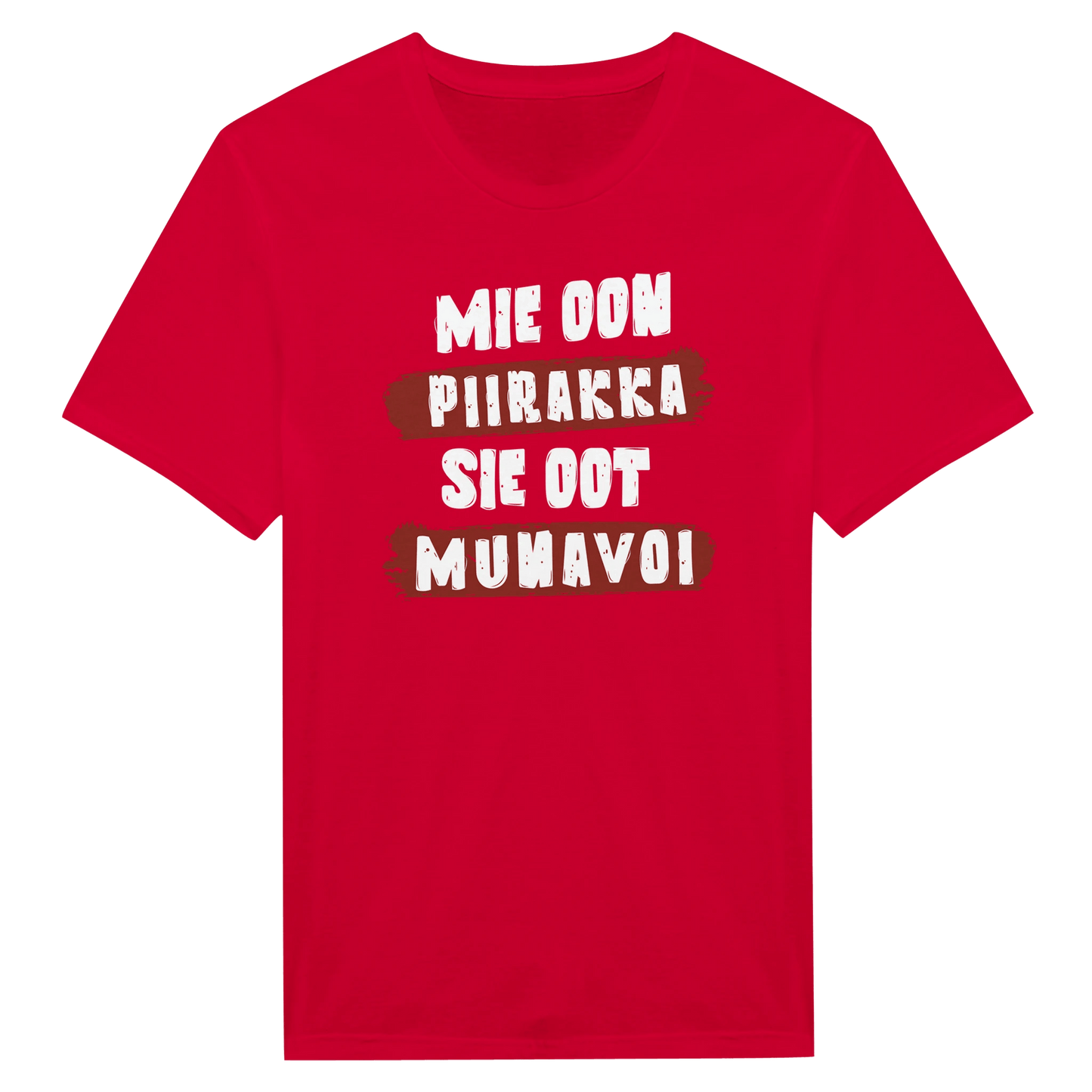 Mie Oon Piirakka - Sie Oot Munavoi - Miesten T - paita - Mun Paita