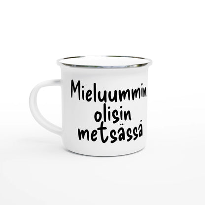 Mieluummin Olisin Metsässä - Emalimuki 3,5dl - Mun Paita