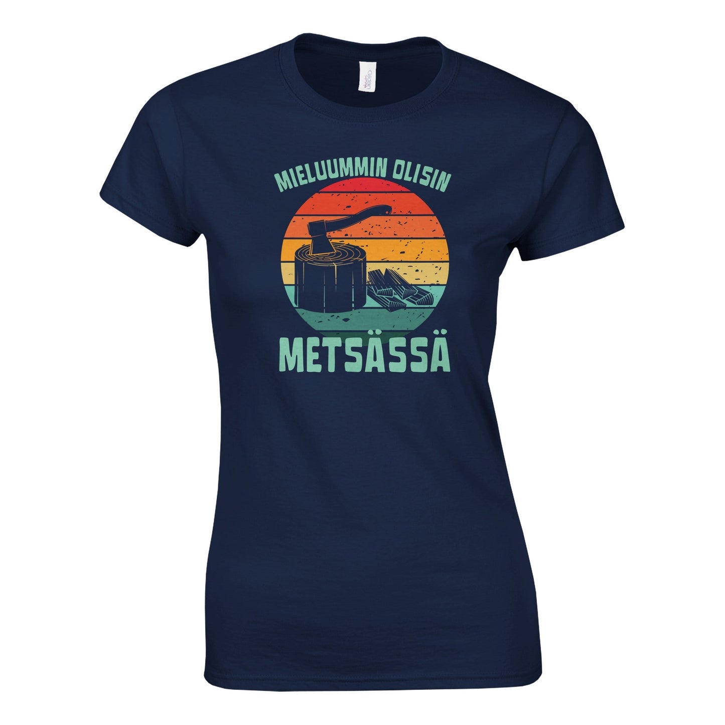 Mieluummin Olisin Metsässä Klapit - Naisten T - paita - Mun Paita