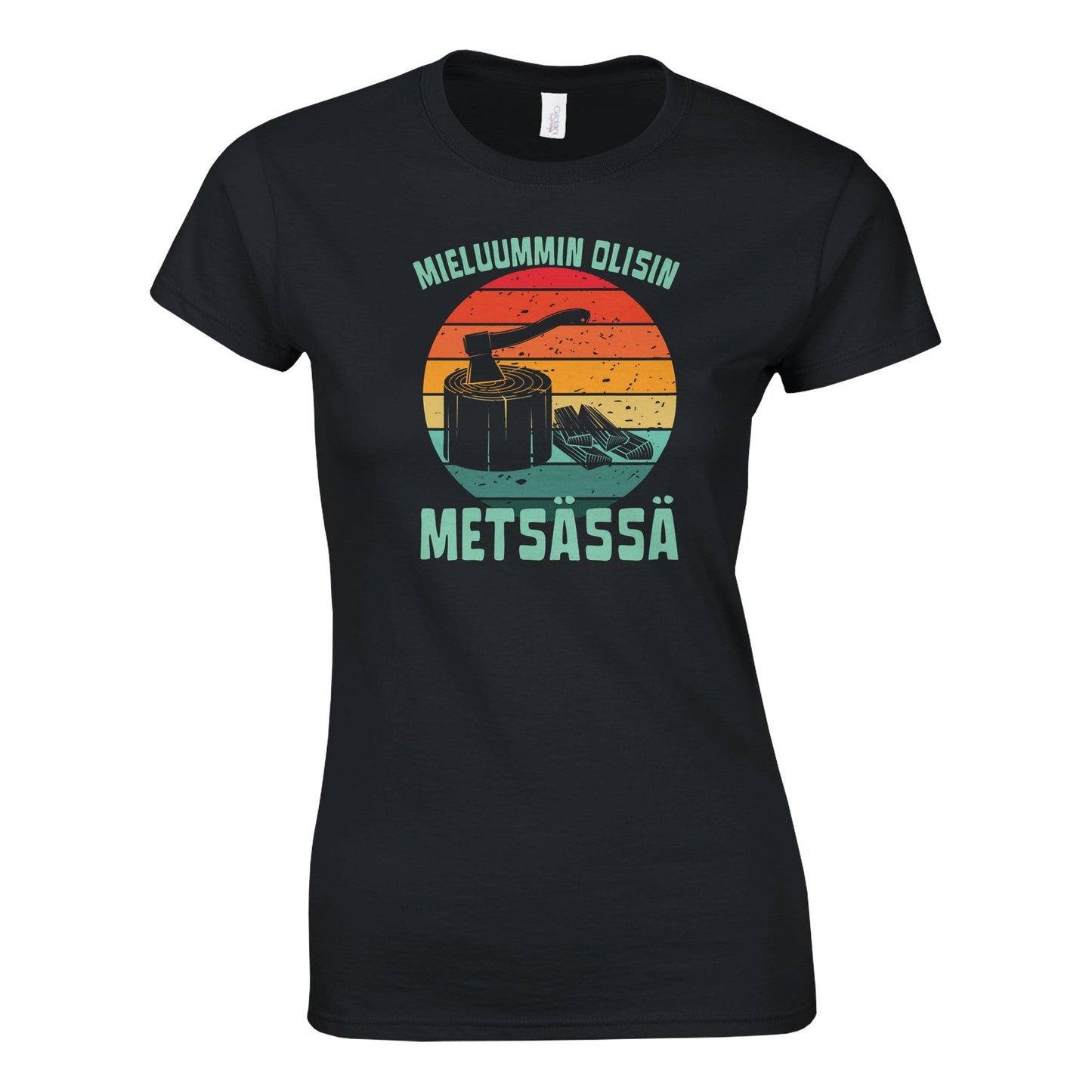 Mieluummin Olisin Metsässä Klapit - Naisten T - paita - Mun Paita