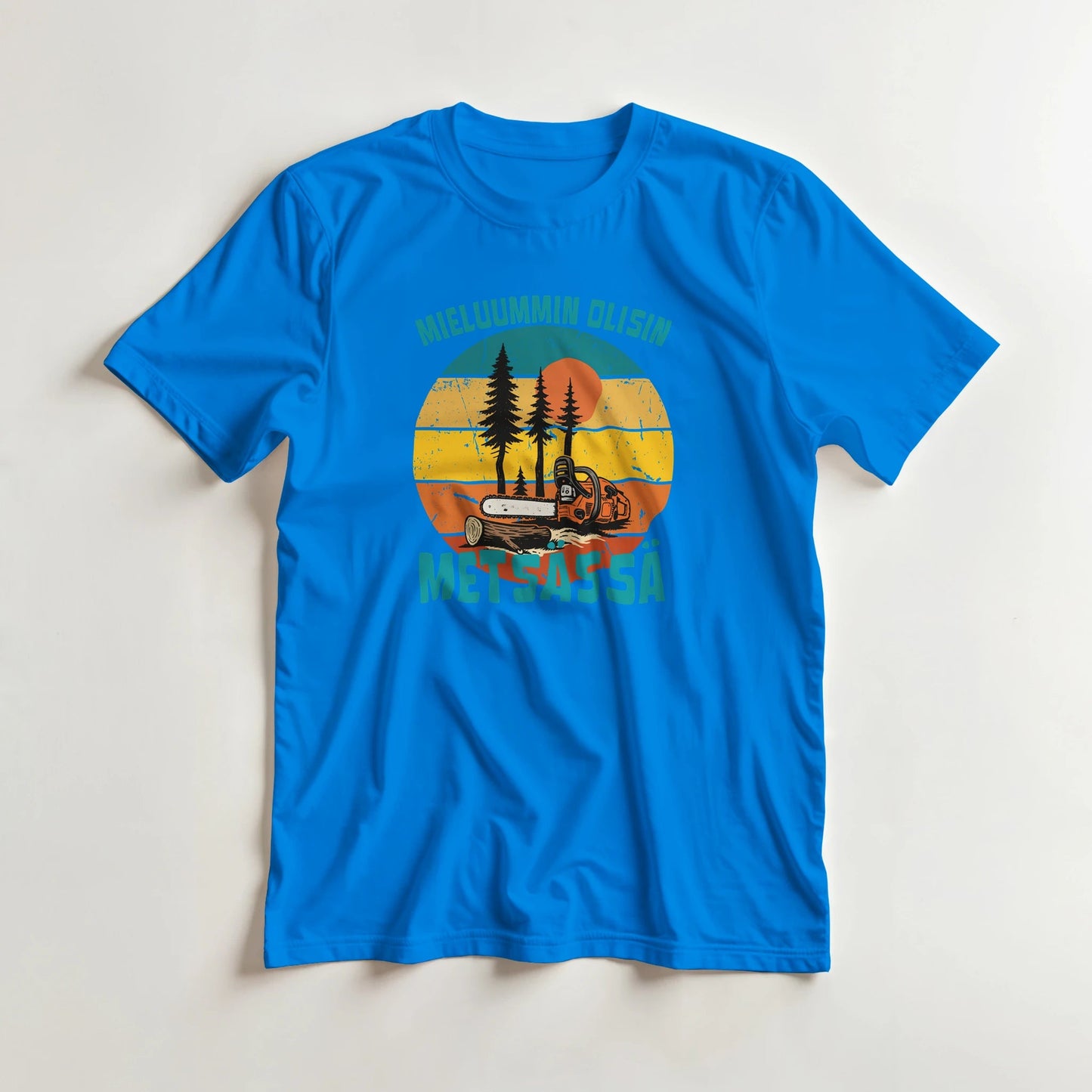 Mieluummin Olisin Metsässä, Saha - 3XL - 5XL T - paita - Mun Paita