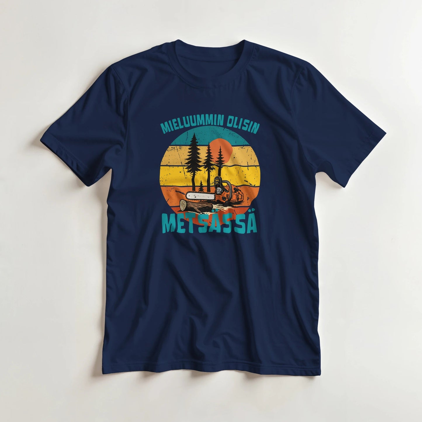 Mieluummin Olisin Metsässä, Saha - 3XL - 5XL T - paita - Mun Paita