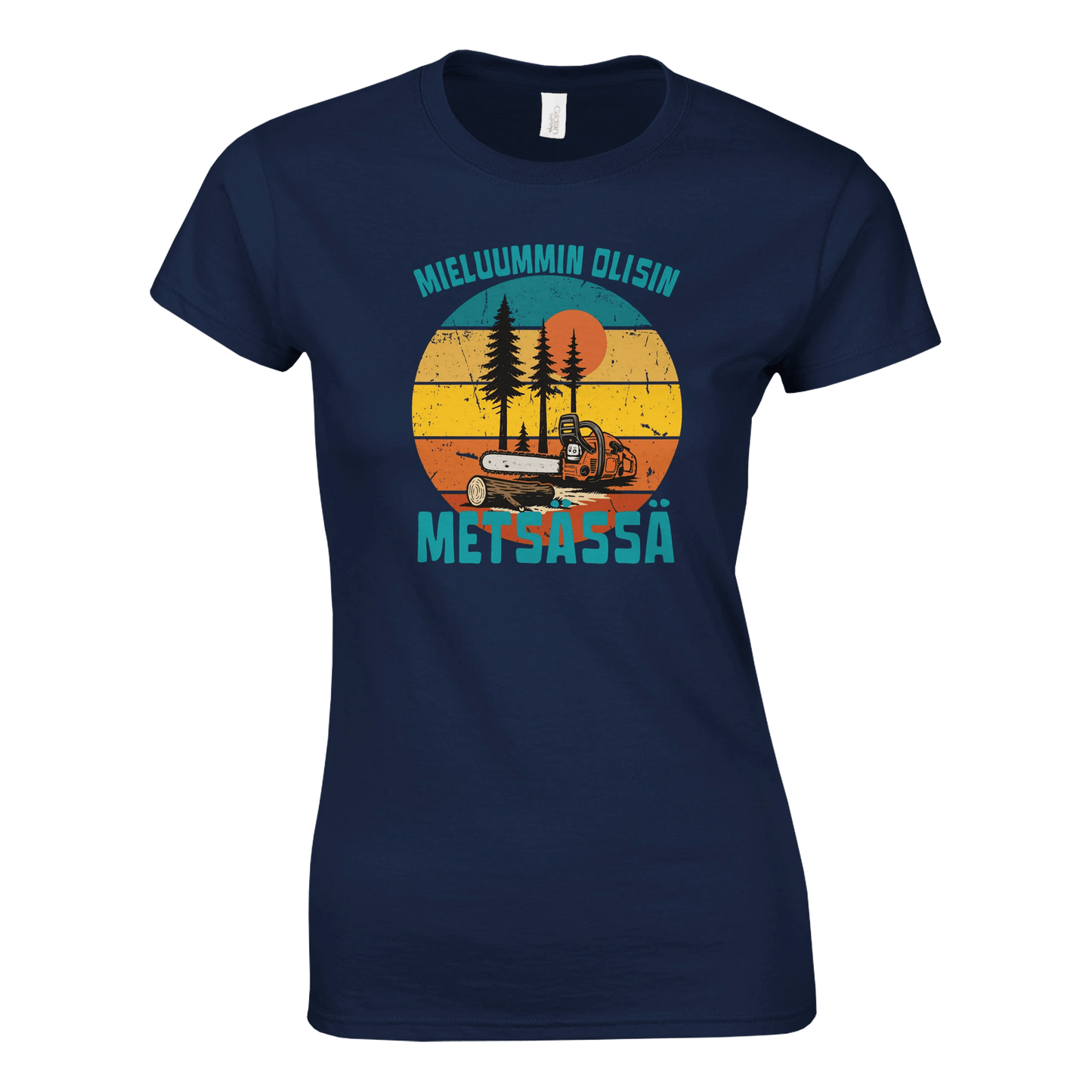 Mieluummin Olisin Metsässä, Saha - Naisten T - paita - Mun Paita