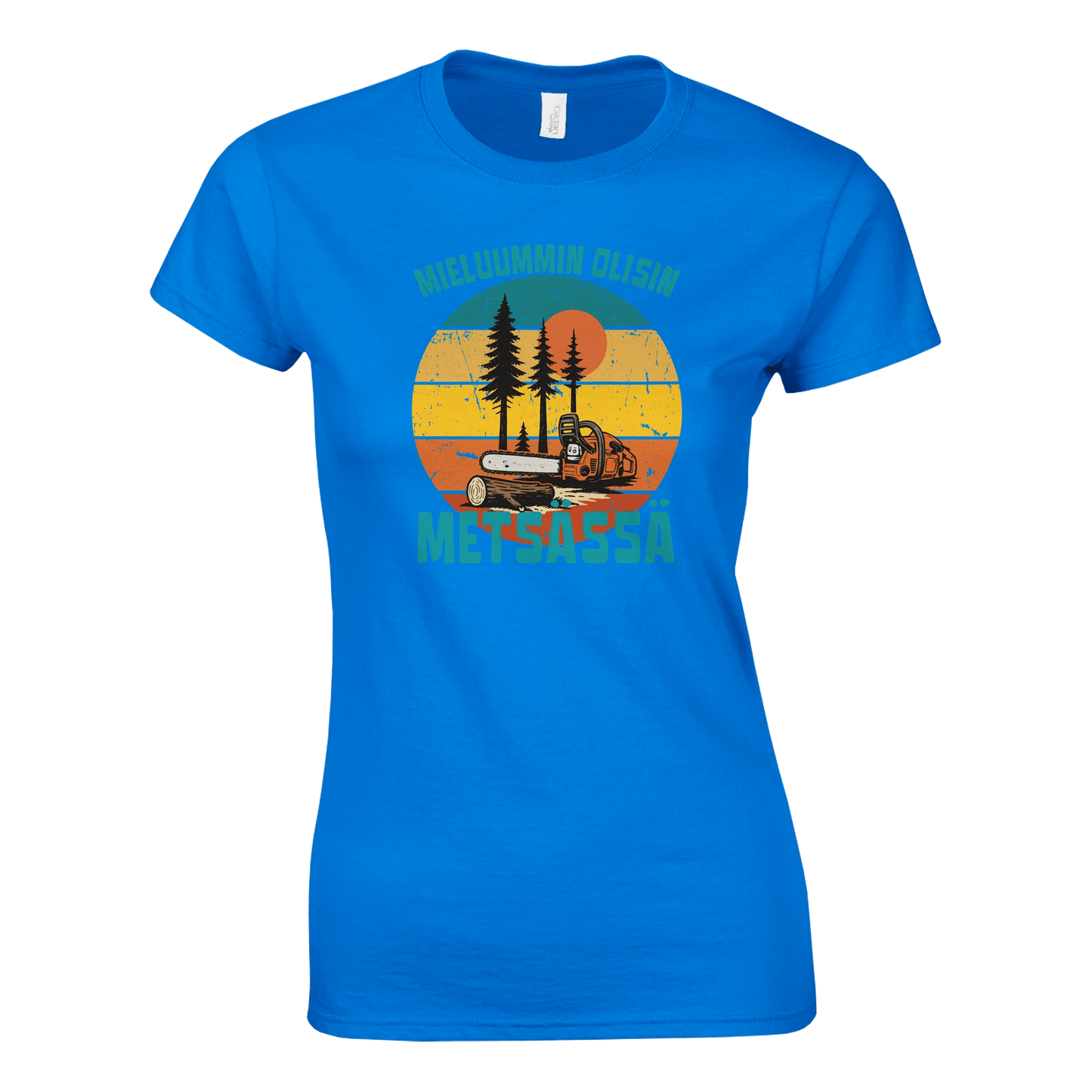 Mieluummin Olisin Metsässä, Saha - Naisten T - paita - Mun Paita