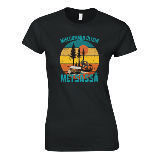 Mieluummin Olisin Metsässä, Saha - Naisten T - paita - Mun Paita