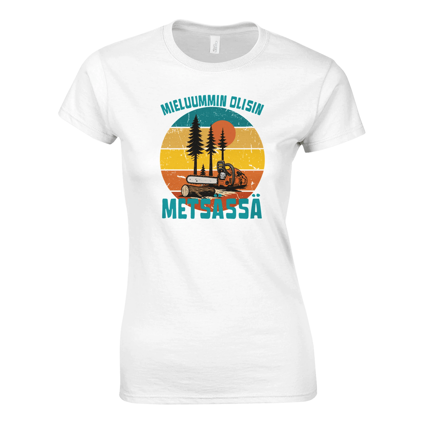 Mieluummin Olisin Metsässä, Saha - Naisten T - paita - Mun Paita