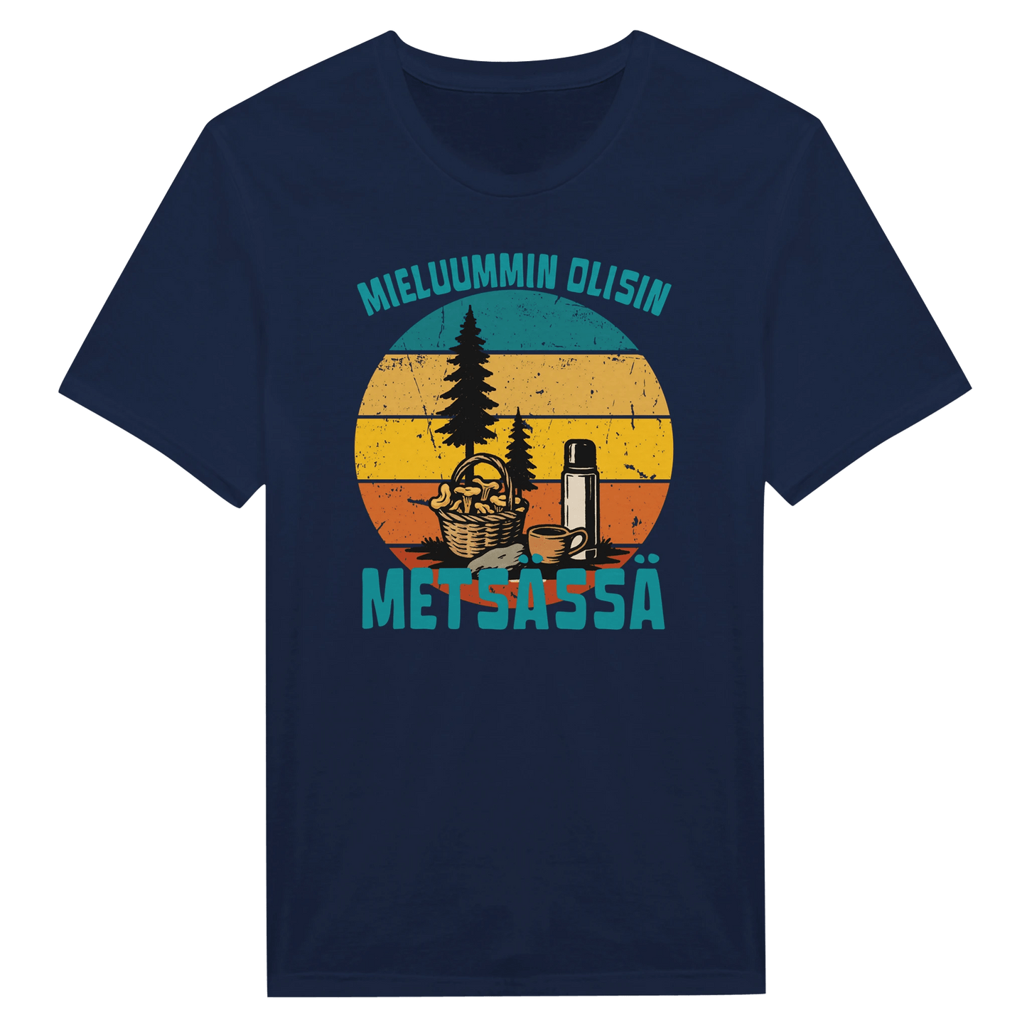 Mieluummin Olisin Metsässä Sienessä - Miesten T - paita - Mun Paita