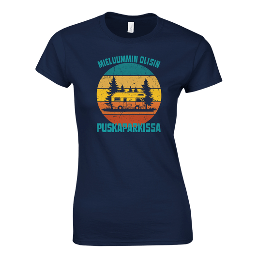 Mieluummin Olisin Puskaparkissa - Naisten T - paita - Mun Paita