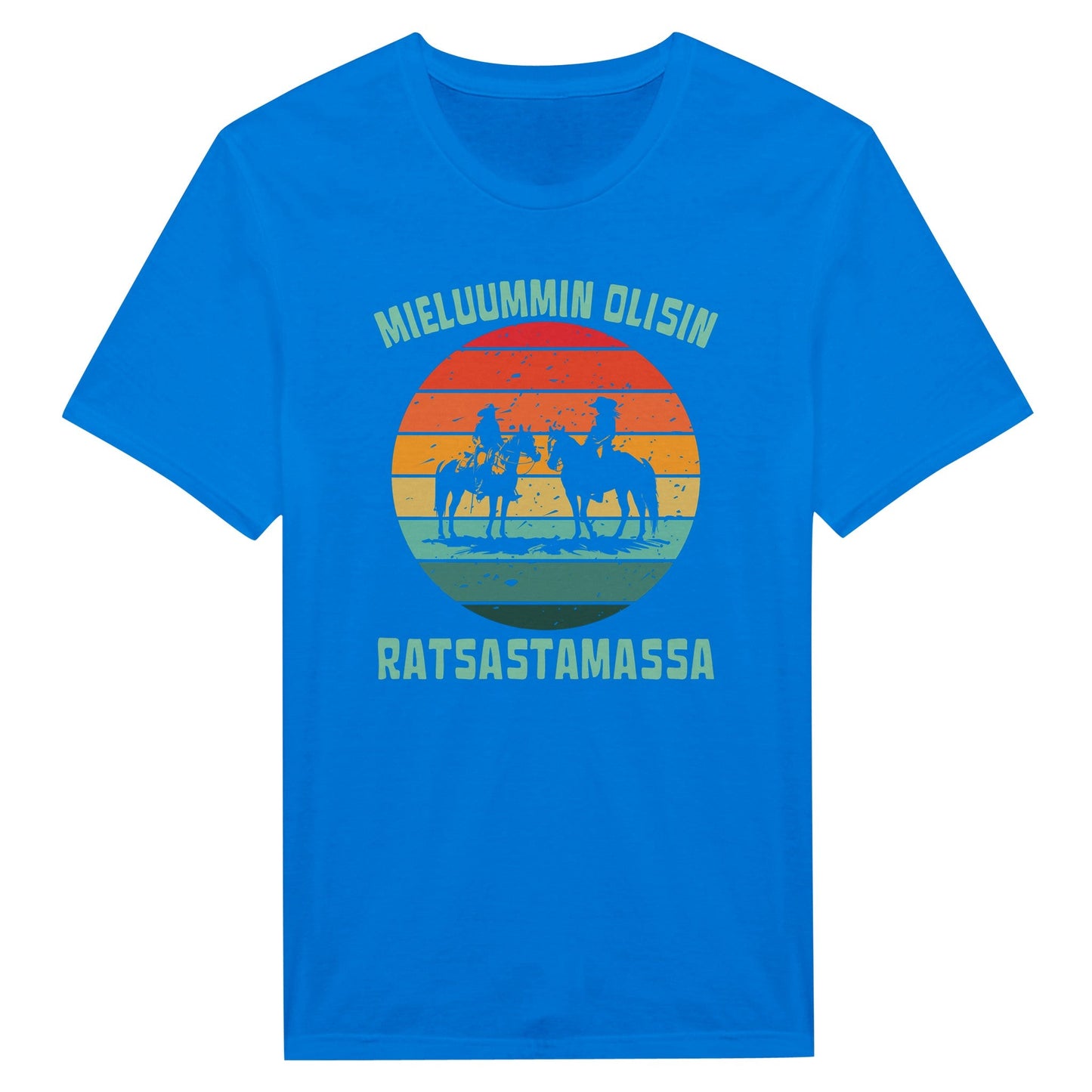 Mieluummin Olisin Ratsastamassa - Miesten T - paita - Mun Paita