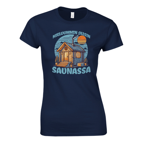 Mieluummin Olisin Saunassa v.3 - Naisten T - paita - Mun Paita