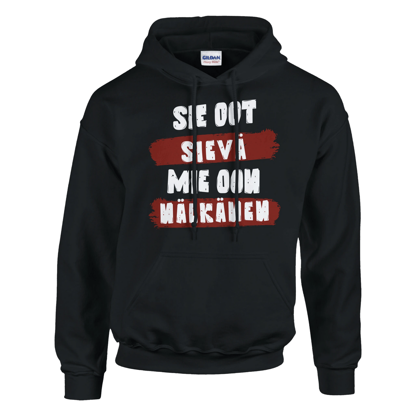 Sie Oot Sievä - Mie Oon Nälkänen - Huppari - Mun Paita