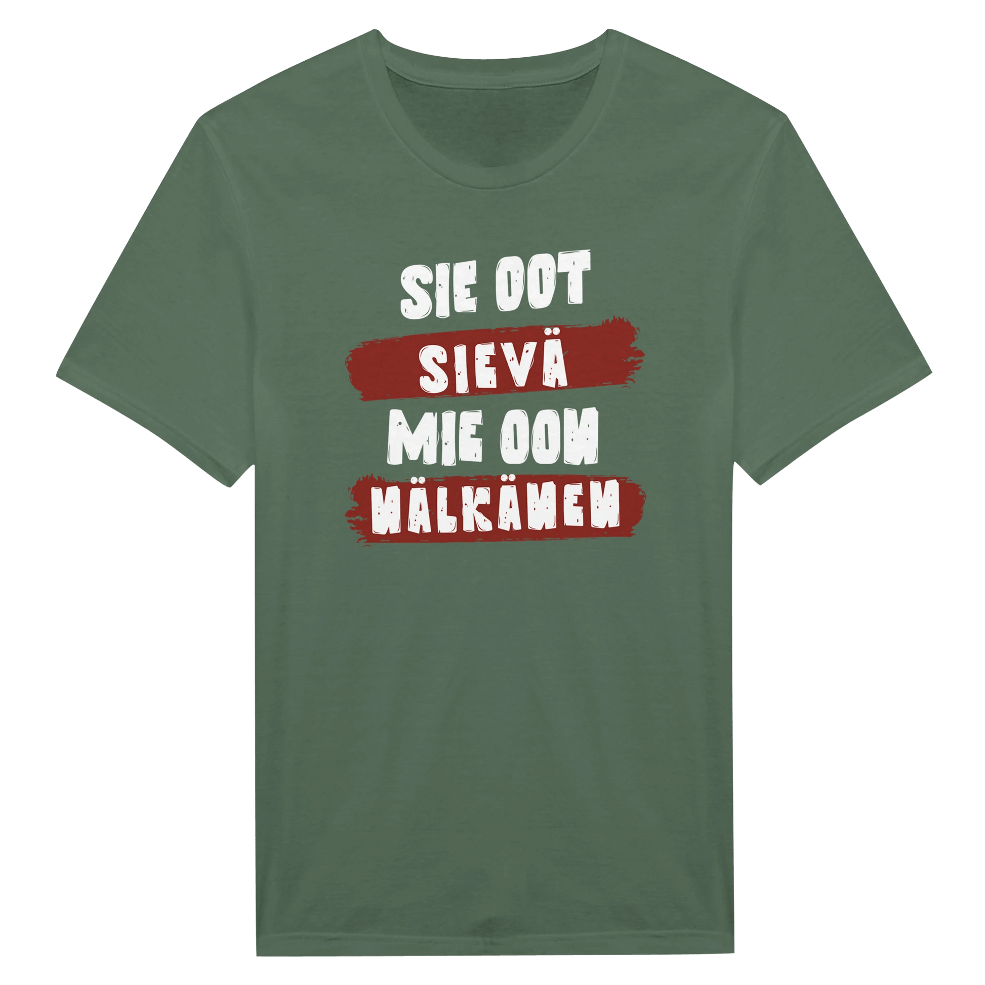 Sie Oot Sievä - Mie Oon Nälkänen - Miesten T - paita - Mun Paita