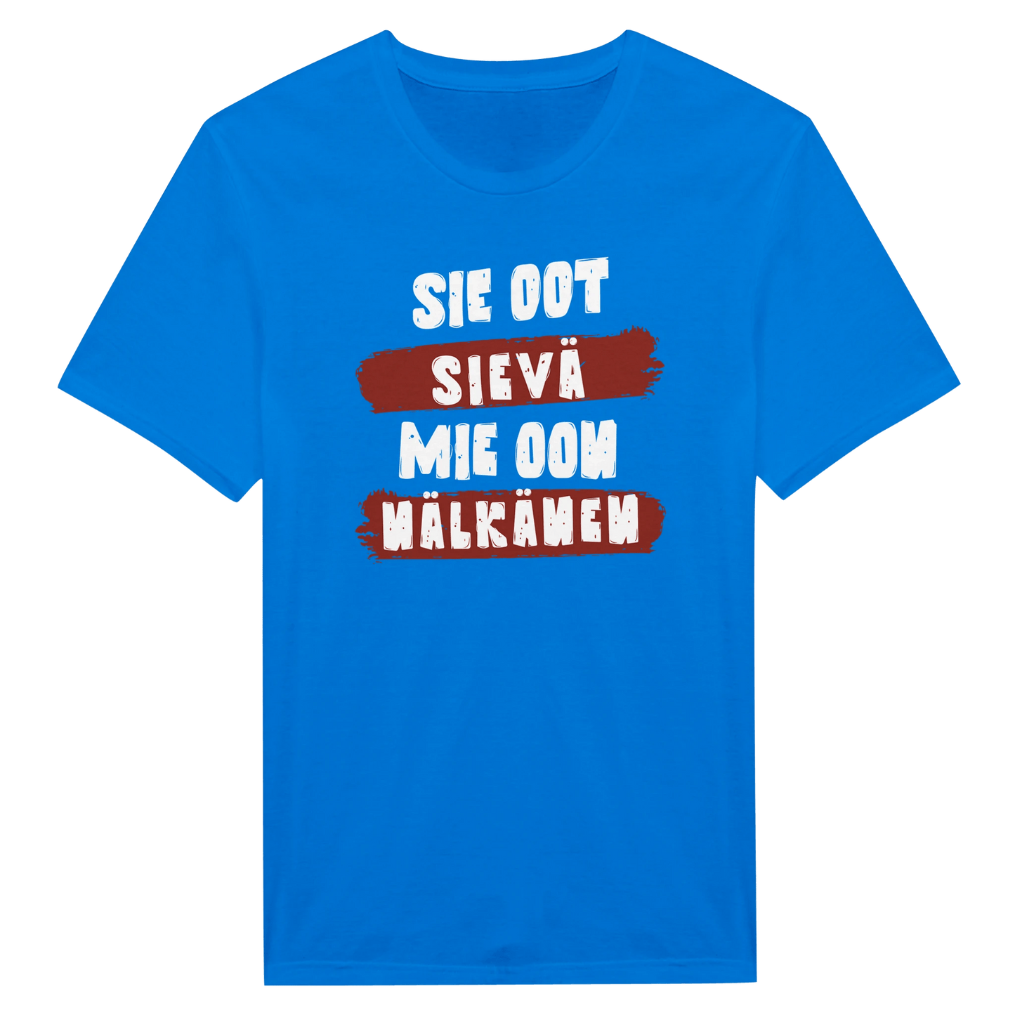 Sie Oot Sievä - Mie Oon Nälkänen - Miesten T - paita - Mun Paita