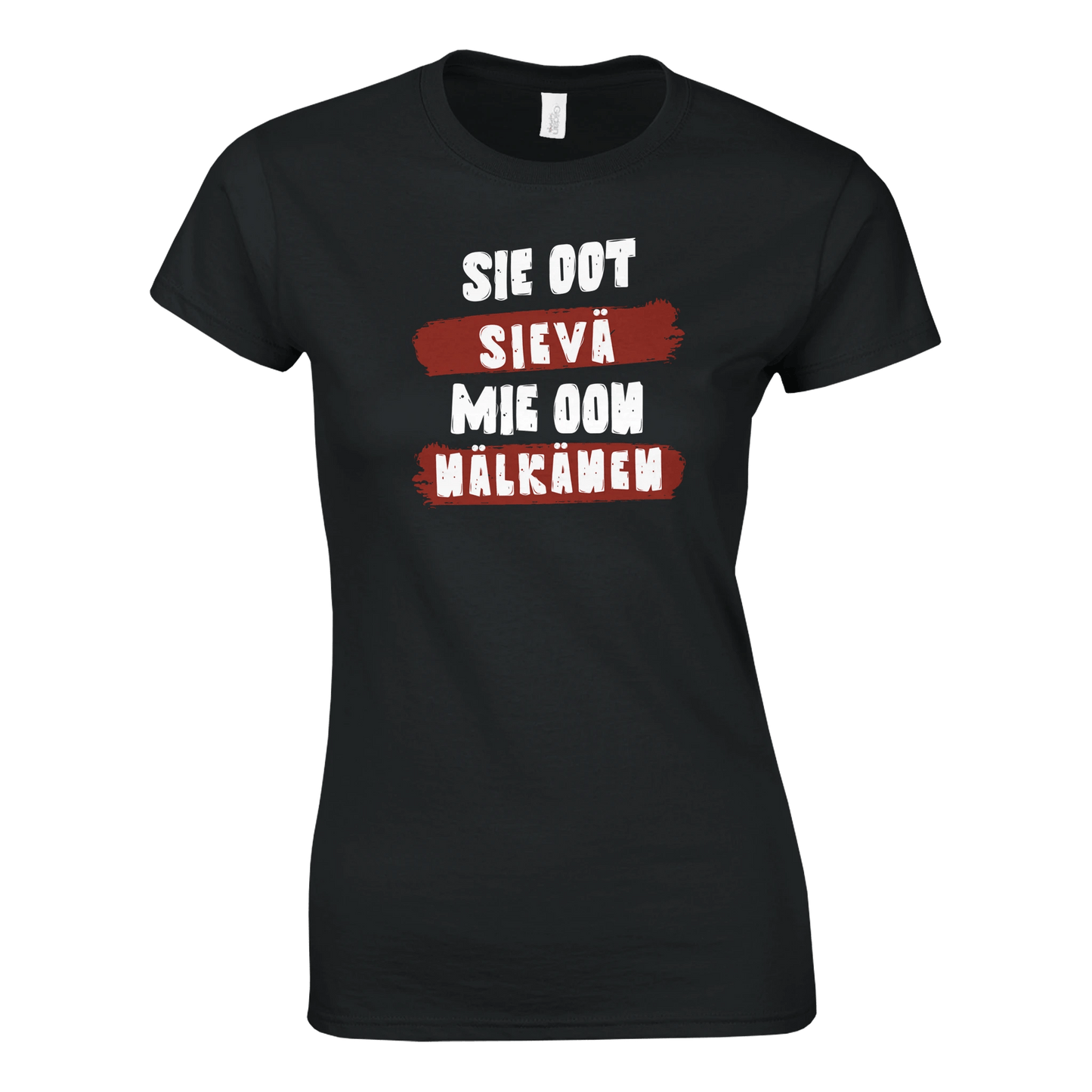 Sie Oot Sievä - Mie Oon Nälkänen - Naisten T - paita - Mun Paita
