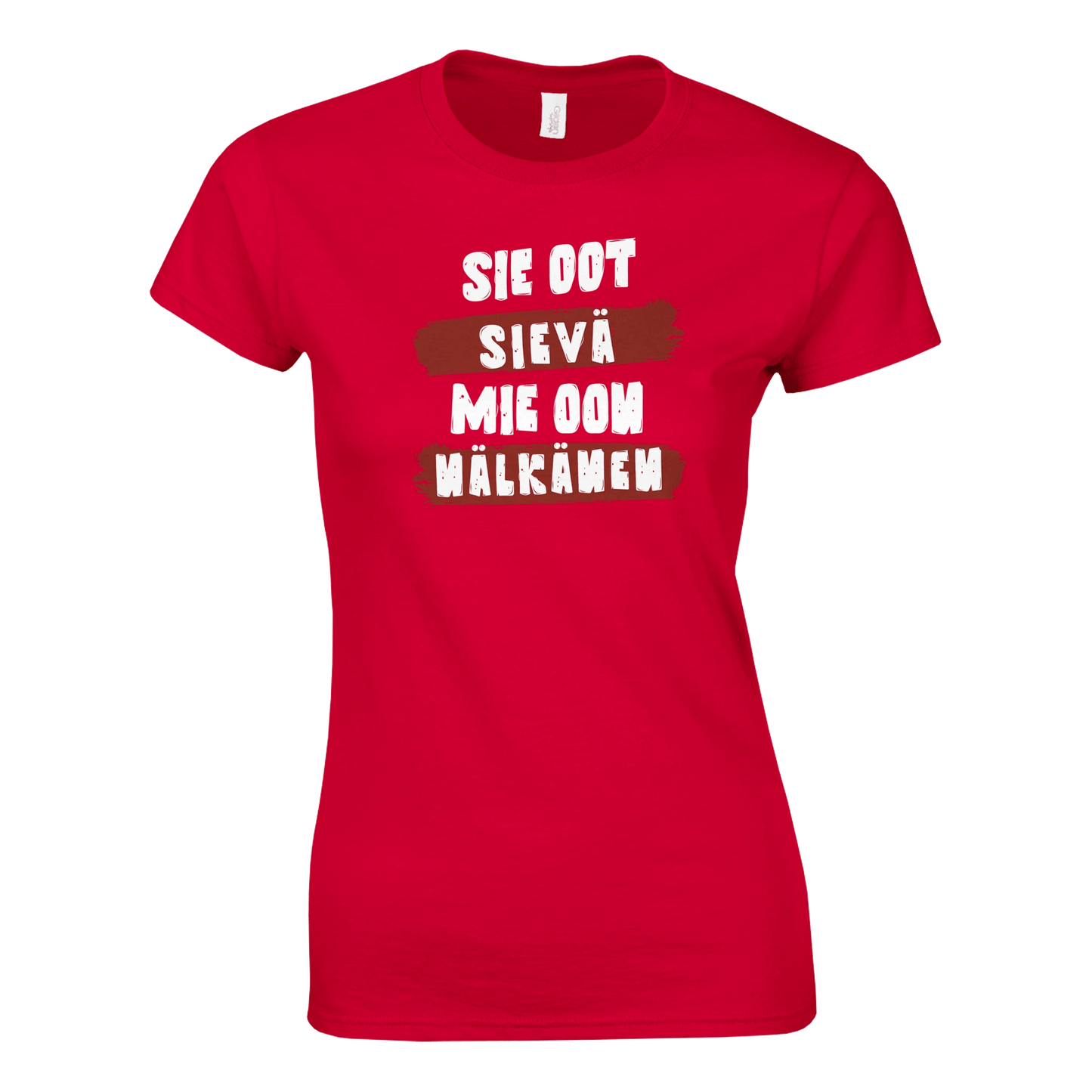Sie Oot Sievä - Mie Oon Nälkänen - Naisten T - paita - Mun Paita