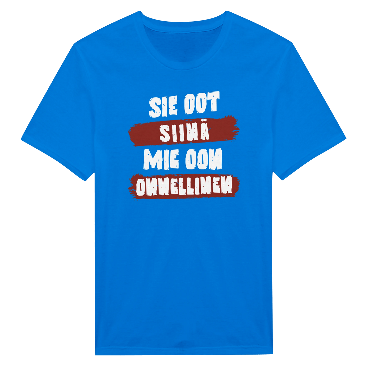 Sie Oot Siinä - Mie Oon Onnellinen - Miesten T - paita - Mun Paita