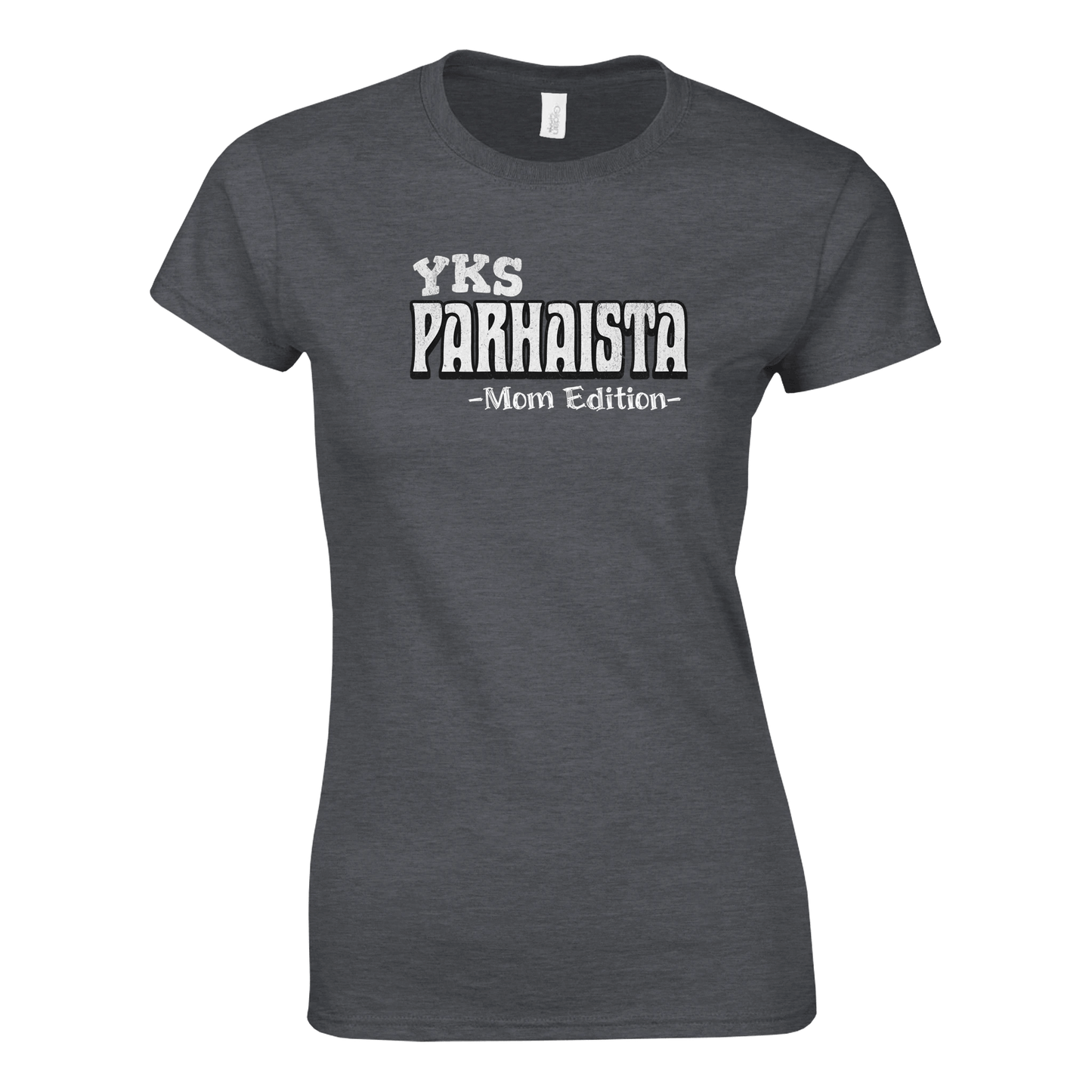 Yks Parhaista - Mom Edition - Naisten T - paita - Mun Paita