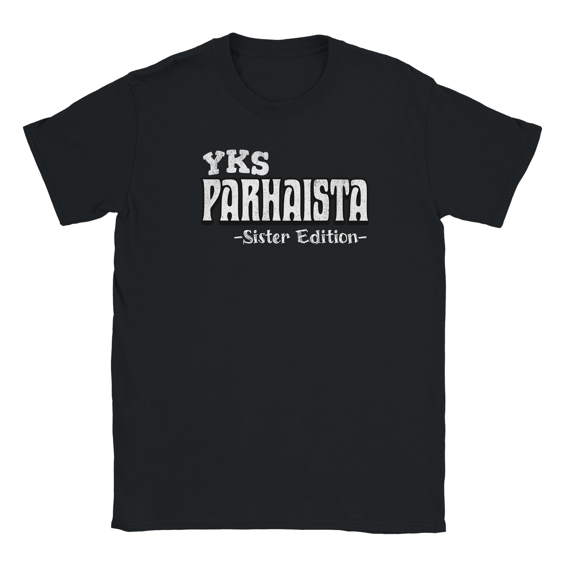 Yks Parhaista - Sister Edition - Miesten T - paita - Mun Paita