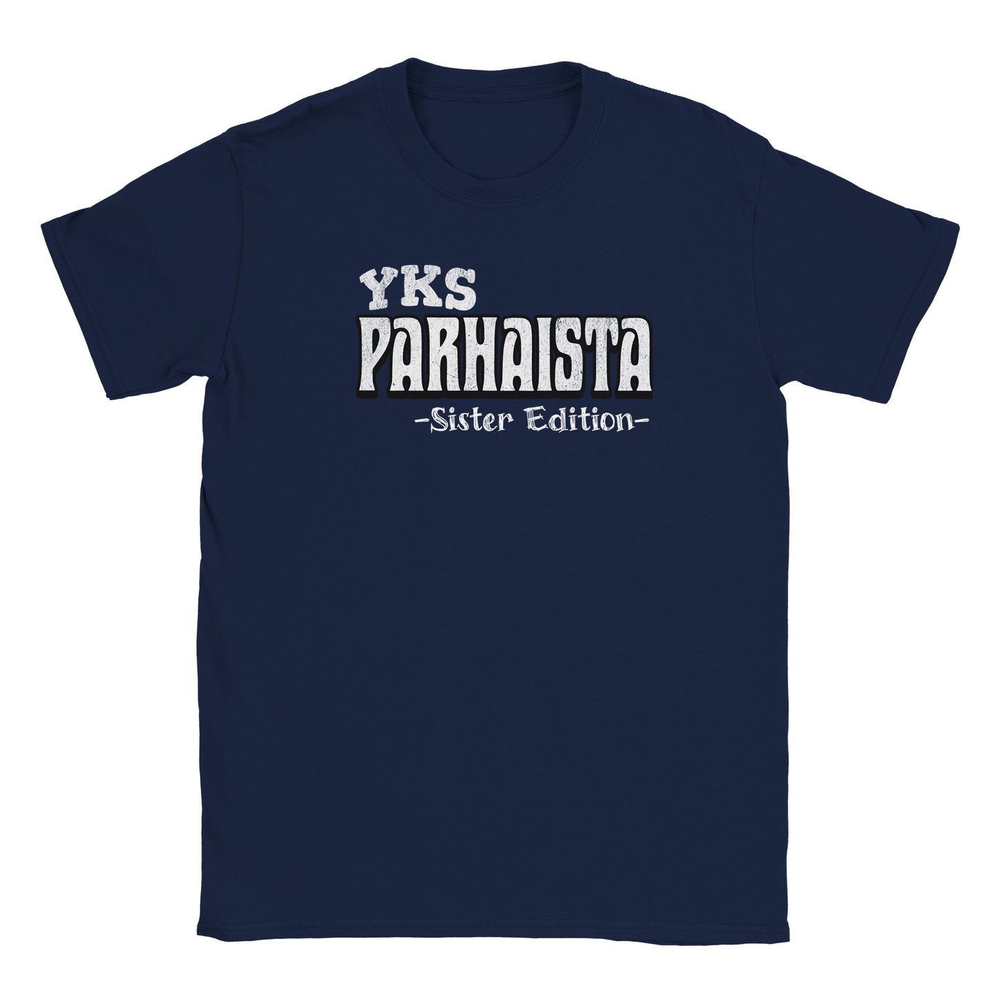 Yks Parhaista - Sister Edition - Miesten T - paita - Mun Paita