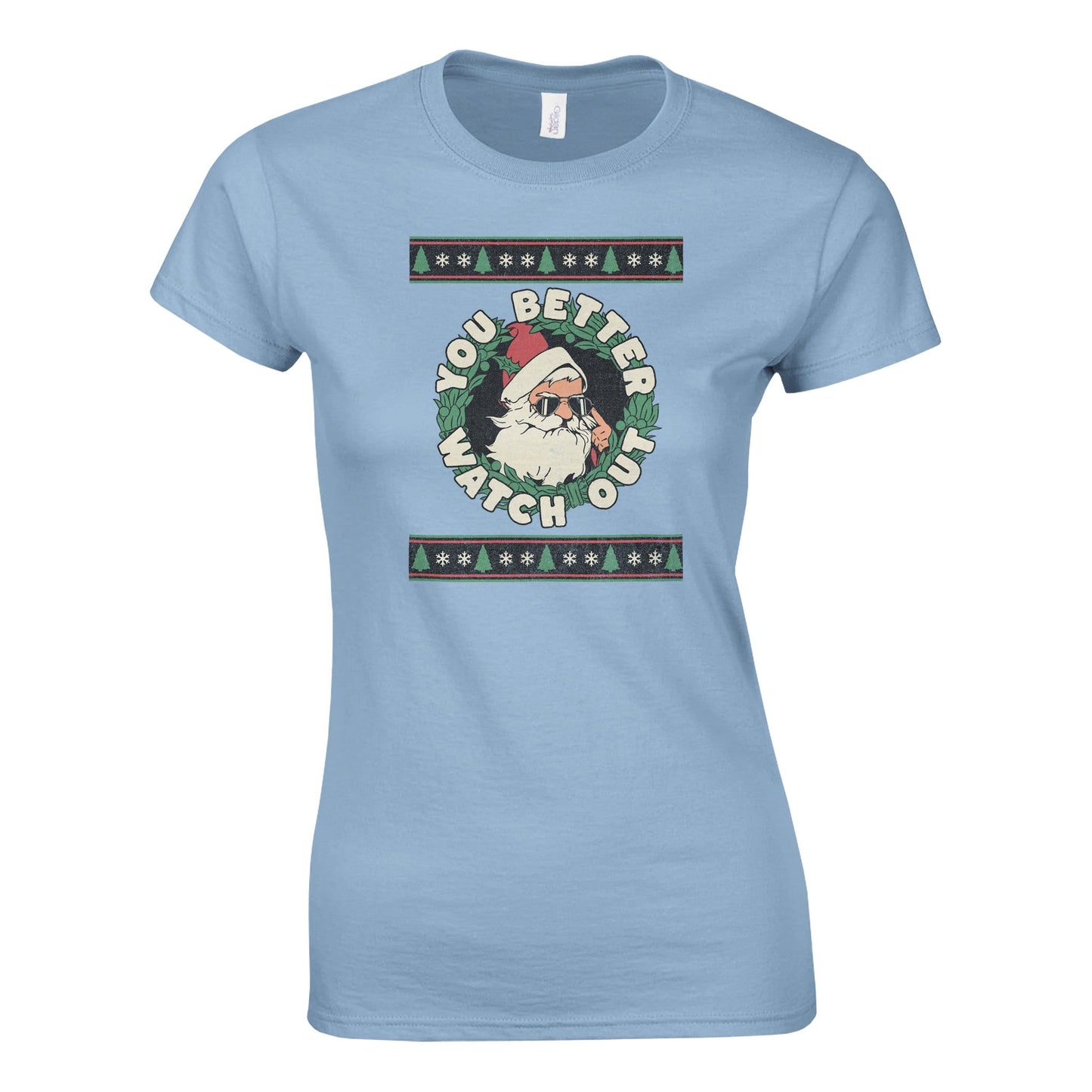 You Better Watch Out - Naisten T - paita - Mun Paita